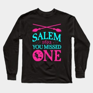 Salem You Missed One 1692 Witch Halloween Long Sleeve T-Shirt